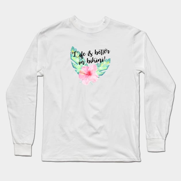 Life is better in bikini Long Sleeve T-Shirt by ApricotBlossomDesign